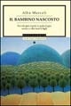 Libro bambino nascosto. Favole per capire la psicologia nostra e dei nostri figli di Alba Marcoli - ean 9788804529644 - Mondadori