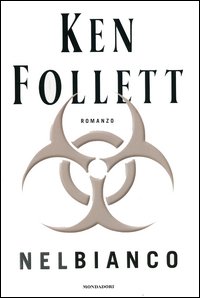 Libro Nel bianco di Ken Follett - ean 9788804532927 - Mondadori