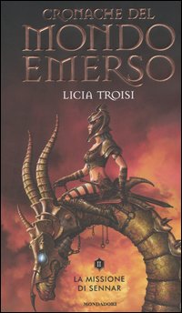 Libro missione di Sennar. Cronache del mondo emerso di Licia Troisi - ean 9788804532972 - Mondadori