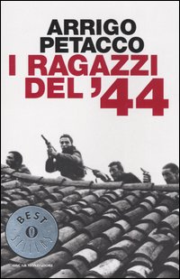Libro ragazzi del '44 di Arrigo Petacco - ean 9788804533023 - Mondadori