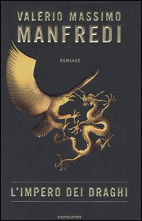 Libro impero dei draghi di Valerio Massimo Manfredi - ean 9788804534174 - Mondadori