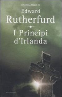 Libro principi d'Irlanda di Edward Rutherfurd - ean 9788804534211 - Mondadori
