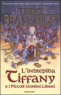 Libro intrepida Tiffany e i piccoli uomini liberi. Mondo disco di Terry Pratchett - ean 9788804535003 - Mondadori