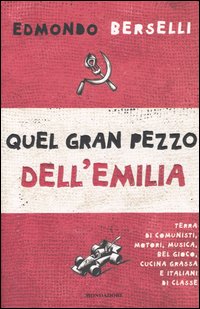 Libro Quel gran pezzo dell'Emilia. Terra di comunisti