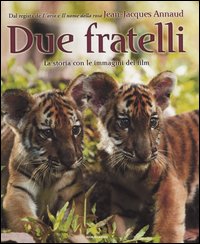 Libro Due fratelli. La storia con le immagini del film di Jean-Jacques Annaud di  - ean 9788804538691 - Mondadori