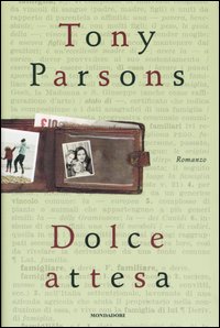 Libro Dolce attesa di Tony Parsons - ean 9788804539094 - Mondadori