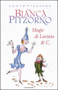 Libro Magie di Lavinia & C. di Bianca Pitzorno - ean 9788804543640 - Mondadori