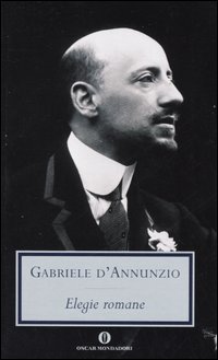 Libro Elegie romane di Gabriele D'Annunzio - ean 9788804544081 - Mondadori