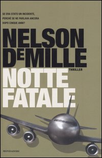 Libro Notte fatale di Nelson DeMille - ean 9788804544692 - Mondadori
