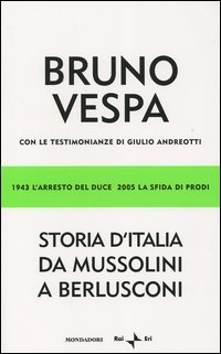 Libro Storia d'Italia da Mussolini a Berlusconi. 1943 l'arresto del Duce