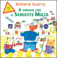 Libro A spasso con il sergente Multa di Richard Scarry - ean 9788804546948 - Mondadori