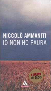 Libro Io non ho paura di Niccolò Ammaniti - ean 9788804547327 - Mondadori