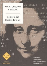 Libro Inchiesta sul Codice da Vinci di Marie-France Etchegoin; Frédéric Lenoir - ean 9788804548515 - Mondadori