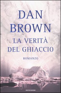 Libro verità del ghiaccio di Dan Brown - ean 9788804548553 - Mondadori