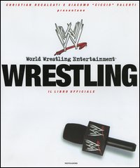 Libro Wrestling. Il libro ufficiale di  - ean 9788804550723 - Mondadori