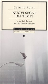 Libro Nuovi segni dei tempi. Le sorti della fede nell'età dei mutamenti di Camillo Ruini - ean 9788804553786 - Mondadori