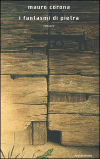 Libro fantasmi di pietra di Mauro Corona - ean 9788804555438 - Mondadori