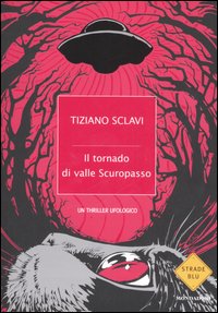 Libro tornado di valle Scuropasso di Tiziano Sclavi - ean 9788804556664 - Mondadori