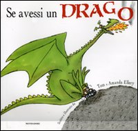 Libro Se avessi un drago di Tom Ellery; Amanda Ellery - ean 9788804559276 - Mondadori