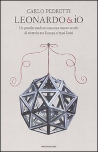 Libro Leonardo & io di Carlo Pedretti - ean 9788804560050 - Mondadori