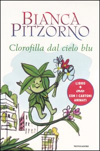 Libro Clorofilla dal cielo blu di Bianca Pitzorno - ean 9788804560364 - Mondadori