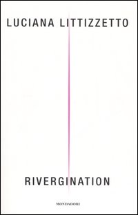 Libro Rivergination di Luciana Littizzetto - ean 9788804560708 - Mondadori