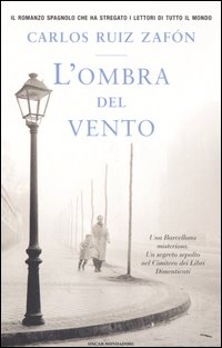 Libro ombra del vento di Carlos Ruiz Zafón - ean 9788804561309 - Mondadori