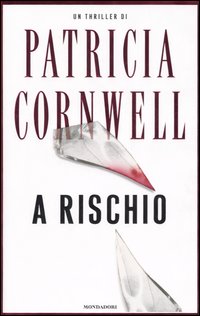 Libro A rischio di Patricia D. Cornwell - ean 9788804561743 - Mondadori