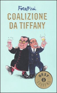 Libro Coalizione da Tiffany di Giorgio Forattini - ean 9788804562009 - Mondadori