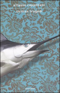 Libro Sicilian Tragedi di Ottavio Cappellani - ean 9788804562269 - Mondadori