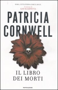 Libro libro dei morti di Patricia D. Cornwell - ean 9788804564249 - Mondadori