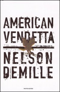 Libro American vendetta di Nelson DeMille - ean 9788804564287 - Mondadori