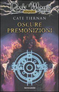 Libro Oscure premonizioni di Cate Tiernan - ean 9788804568612 - Mondadori