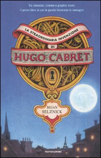 Libro straordinaria invenzione di Hugo Cabret di Brian Selznick - ean 9788804568674 - Mondadori