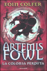 Libro colonia perduta. Artemis Fowl di Eoin Colfer - ean 9788804568810 - Mondadori