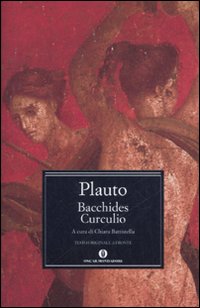 Libro Bacchides-Curculio. Testo latino a fronte di T. Maccio Plauto - ean 9788804571155 - Mondadori