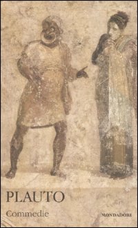 Libro Commedie. Testo latino a fronte di T. Maccio Plauto - ean 9788804572893 - Mondadori