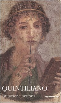 Libro Istituzione oratoria. Testo latino a fronte di M. Fabio Quintiliano - ean 9788804572916 - Mondadori