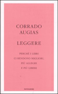 Libro Leggere. Perché i libri ci rendono migliori