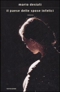 Libro paese delle spose infelici di Mario Desiati - ean 9788804573678 - Mondadori