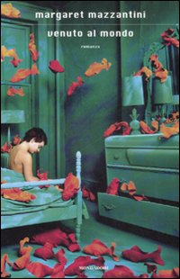 Libro Venuto al mondo di Margaret Mazzantini - ean 9788804573708 - Mondadori