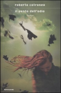 Libro vento dell'odio di Roberto Cotroneo - ean 9788804573715 - Mondadori