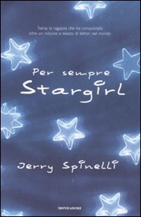 Libro Per sempre Stargirl di Jerry Spinelli - ean 9788804574606 - Mondadori