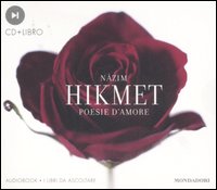 Libro Poesie d'amore. Audiolibro. CD Audio di Nazim Hikmet - ean 9788804575719 - Mondadori