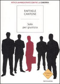 Libro Solo per giustizia di Raffaele Cantone - ean 9788804580119 - Mondadori