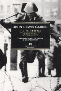 Libro guerra fredda. Cinquant'anni di paura e speranza di John Lewis Gaddis - ean 9788804580843 - Mondadori