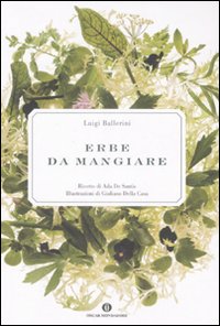 Libro Erbe da mangiare di Luigi Ballerini; Ada De Santis - ean 9788804581789 - Mondadori