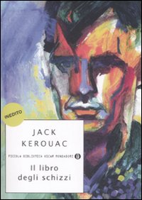 Libro libro degli schizzi di Jack Kerouac - ean 9788804582106 - Mondadori