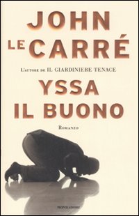 Libro Yssa il buono di John Le Carré - ean 9788804582786 - Mondadori
