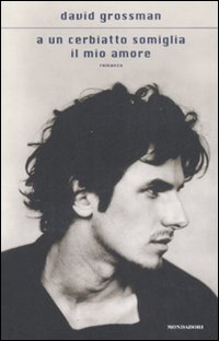 Libro A un cerbiatto somiglia il mio amore di David Grossman - ean 9788804582823 - Mondadori